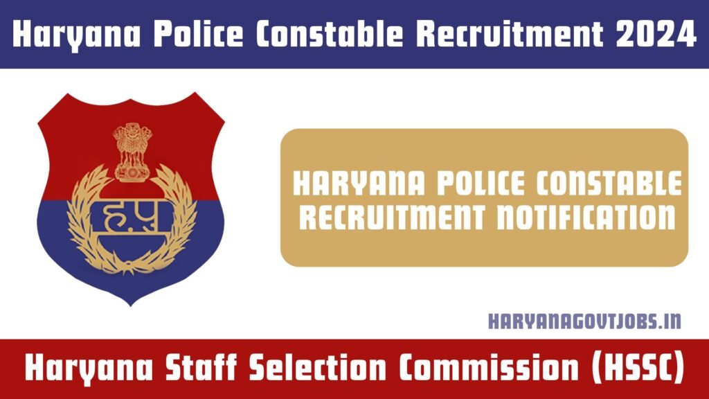 Haryana Police Constable Recruitment 2024 Notification, Eligibility, Selection Process, Apply Online